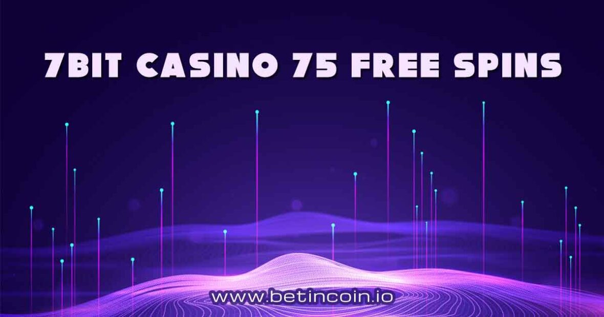 7Bit Casino 75 Free Spins