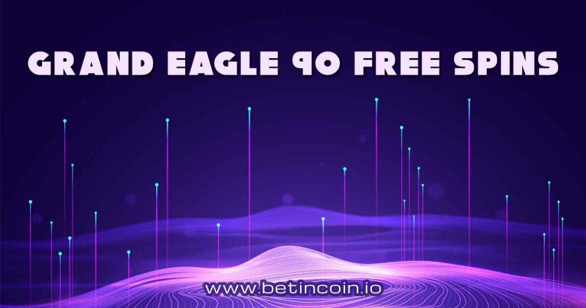 Grand Eagle 90 Free Spins Codes