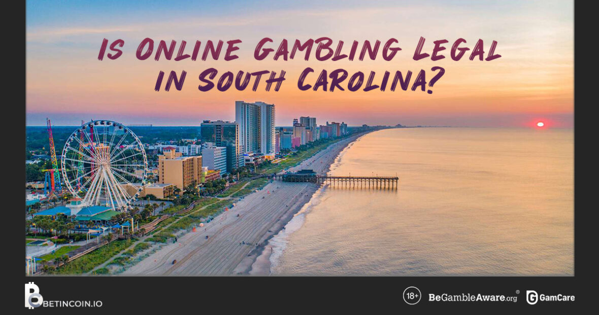 Is Online Gambling Legal in South Carolina