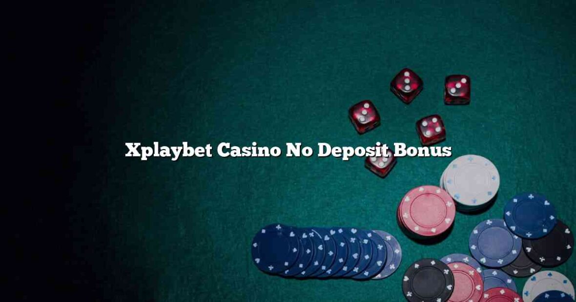 Xplaybet Casino No Deposit Bonus