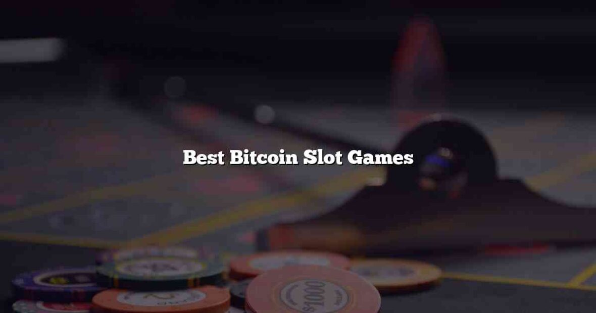 Best Bitcoin Slot Games